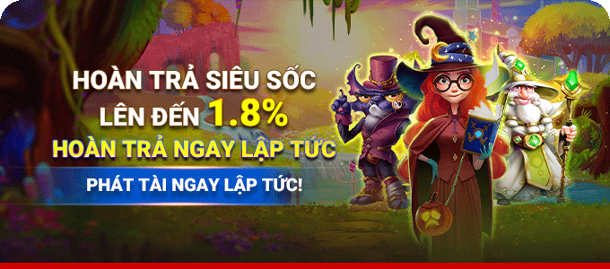 Hoàn trả tối đa lên tới 1.8% khi tham gia cá cược Nohu90