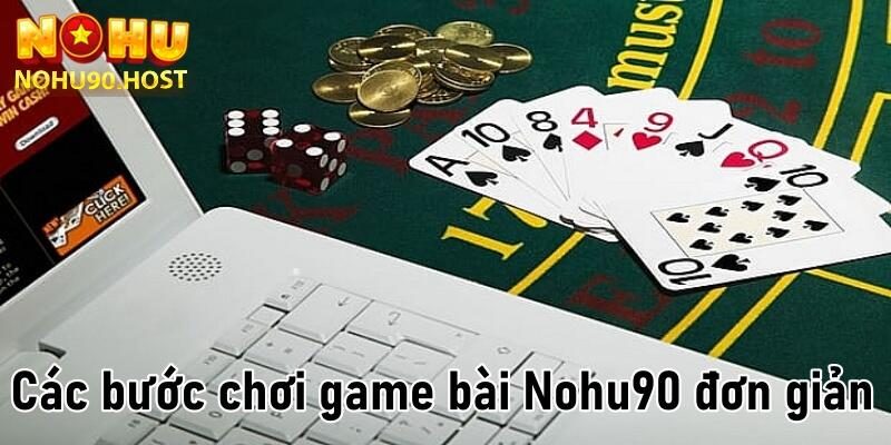 Hướng dẫn tham gia game bài nohu90 cực chuẩn xác